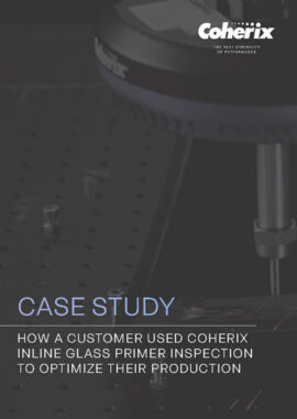 Glass Manufacturer Primer Case Study - Coherix