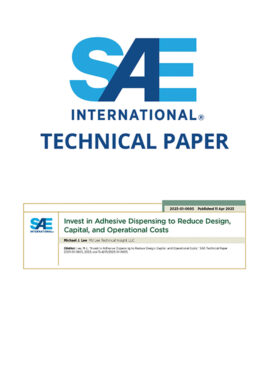 Invest in Adhesive Dispensing to Reduce Design, Capital, and Operational Costs _ SAE Technical Paper